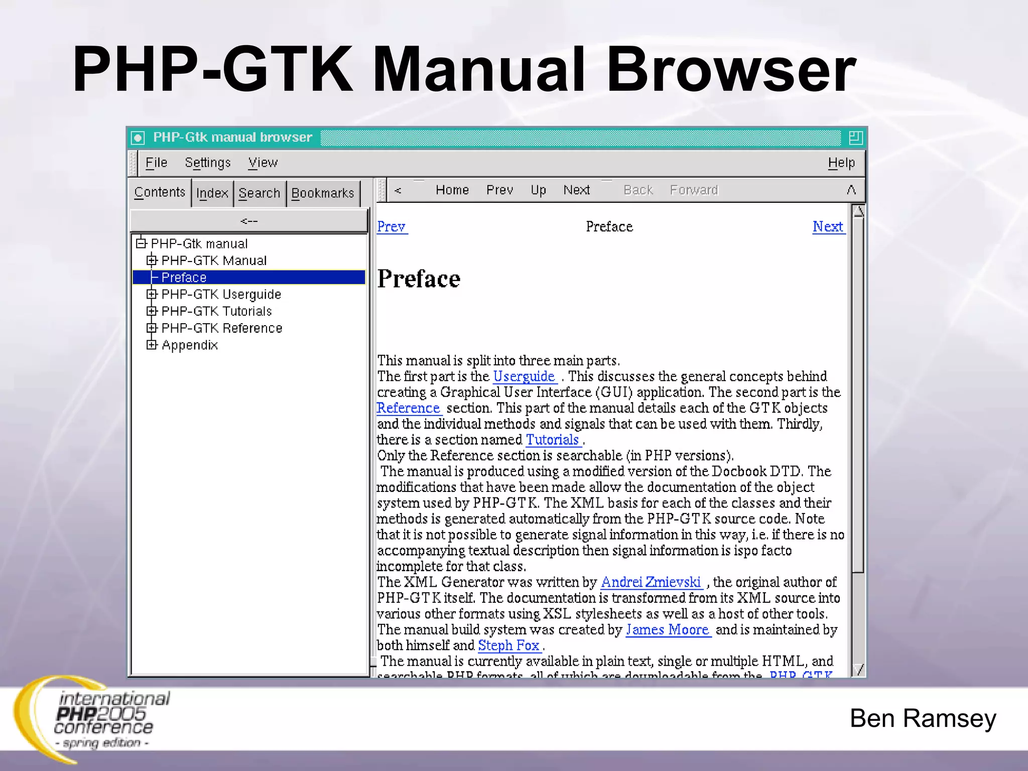 PHP-GTK Manual Browser




                     Ben Ramsey
 