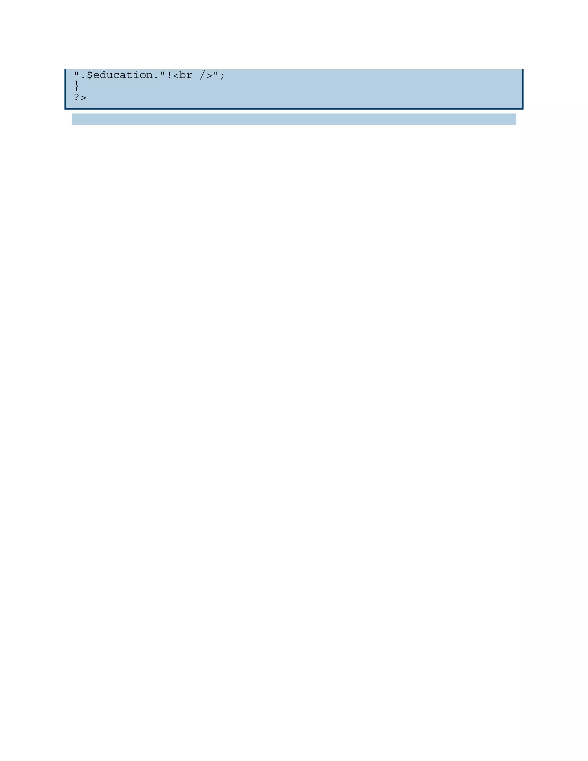 ".$education."!<br />";
}
?>
 