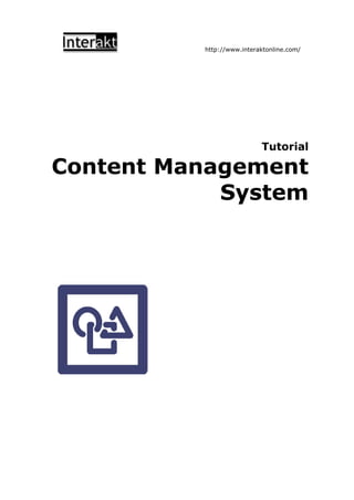 http://www.interaktonline.com/




                           Tutorial

Content Management
            System
 
