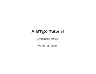 A L T X Tutorial
  A E

  Evangelos Milios

   March 15, 2004
 
