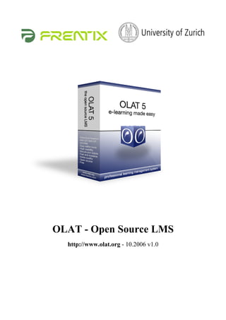 OLAT - Open Source LMS
  http://www.olat.org - 10.2006 v1.0
 