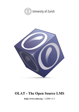 OLAT - The Open Source LMS
    http://www.olat.org - 3.2009 v1.5
 
