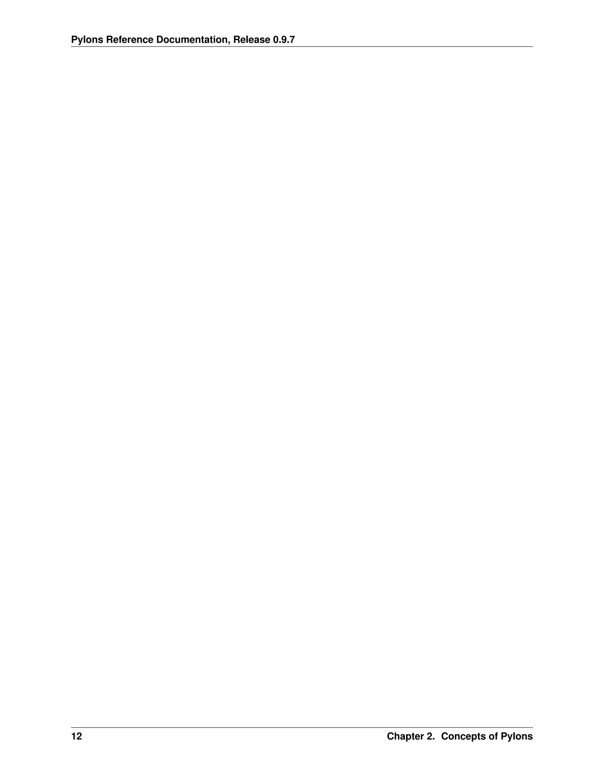 Pylons Reference Documentation, Release 0.9.7




12                                              Chapter 2. Concepts of Pylons
 