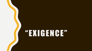 “EXIGENCE”
 
