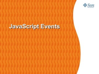 JavaScript Events
 