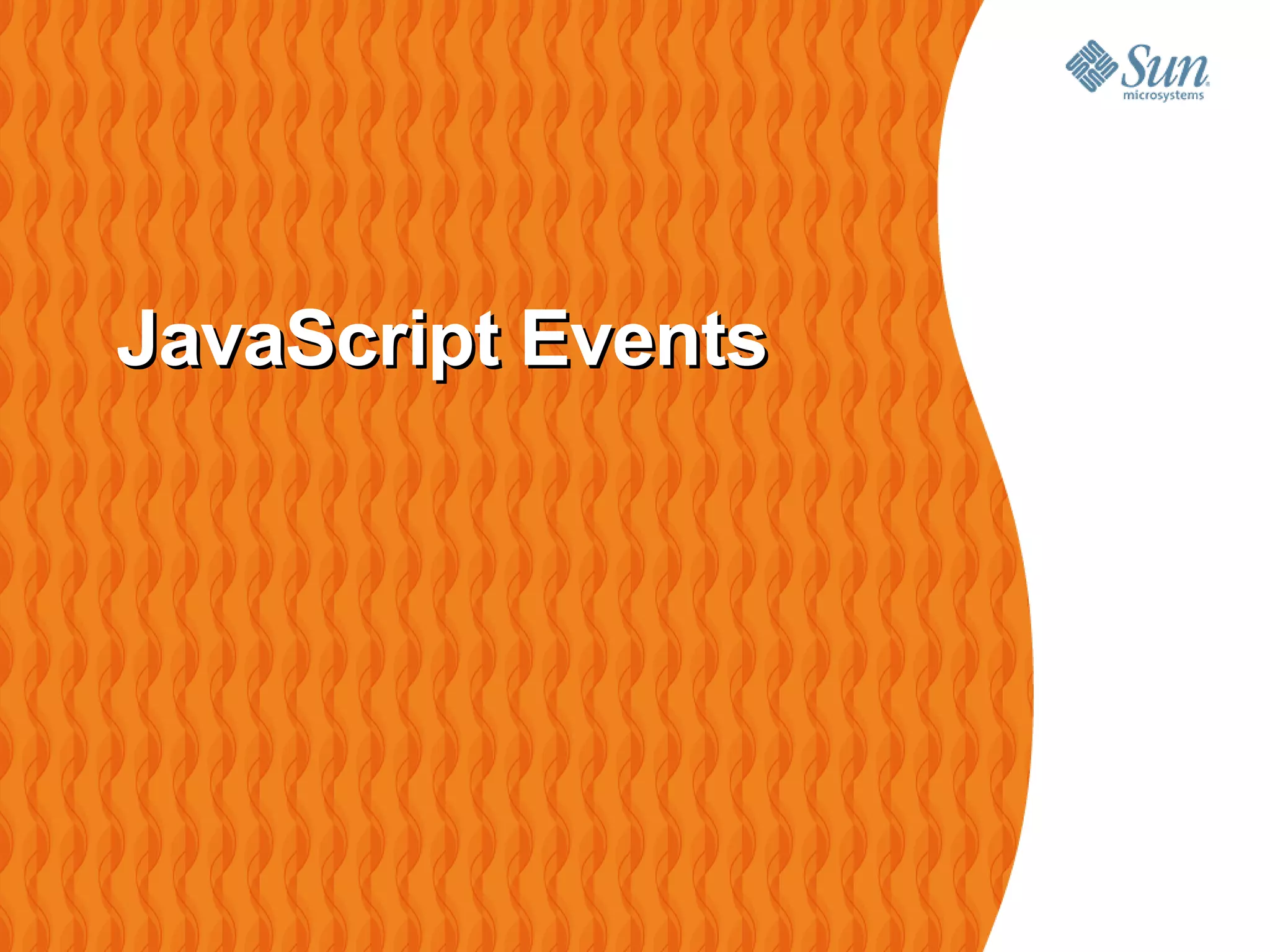 JavaScript Events
 