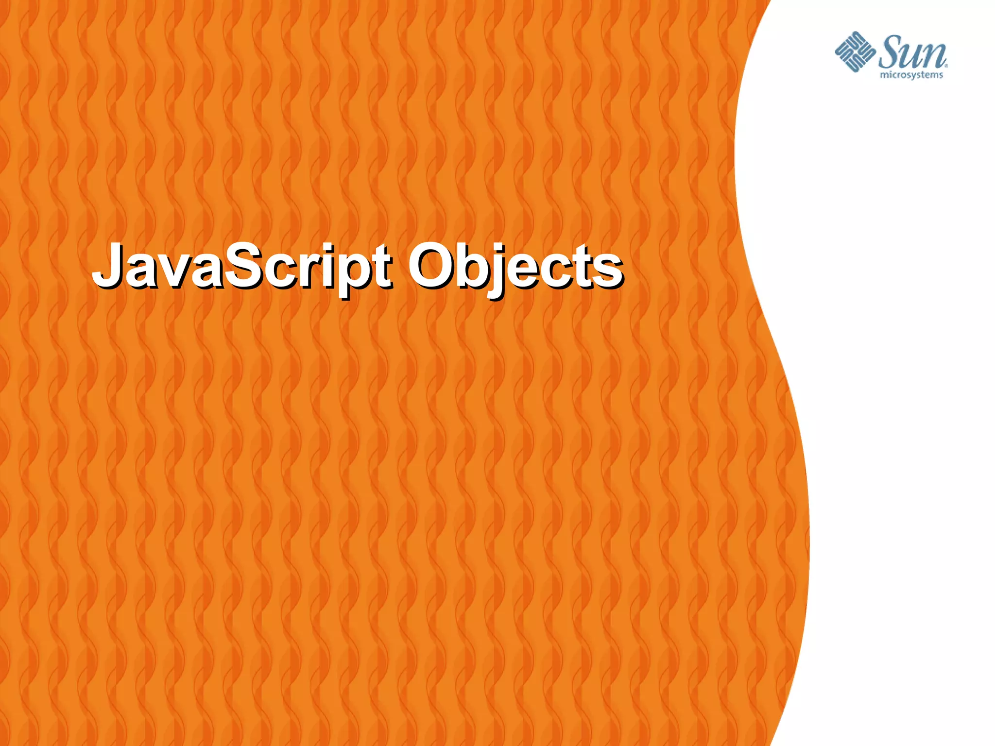 JavaScript Objects
 