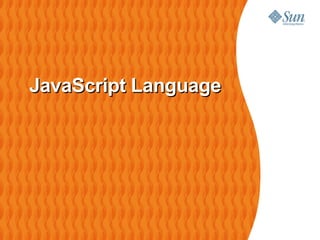 JavaScript Language
 