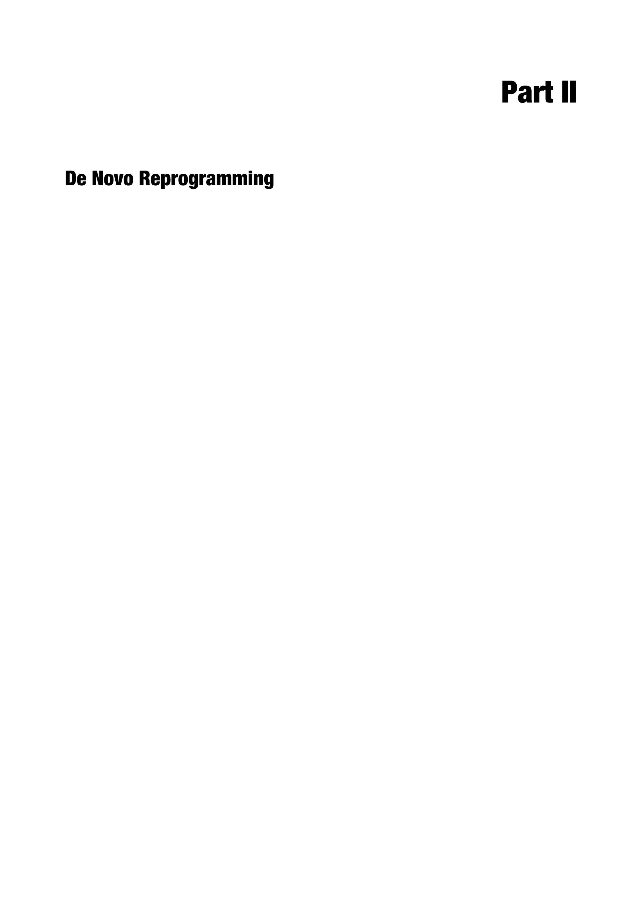 Part II
De Novo Reprogramming
 