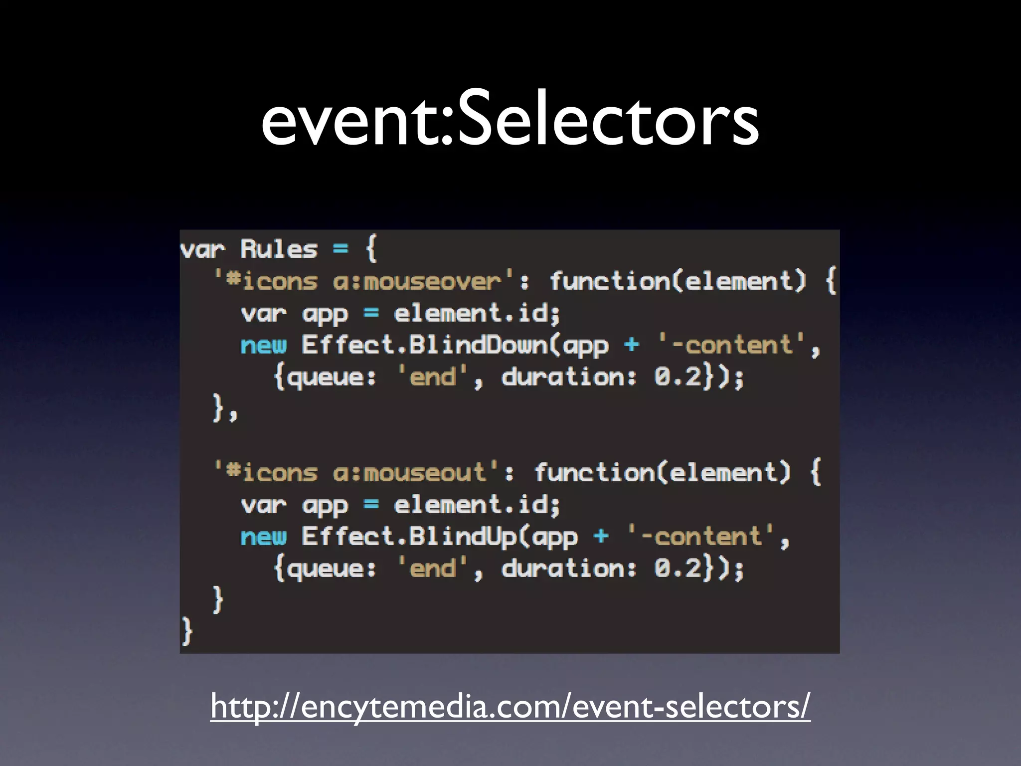 event:Selectors




http://encytemedia.com/event-selectors/
 