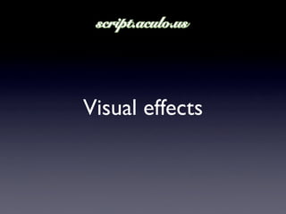 Visual effects
 