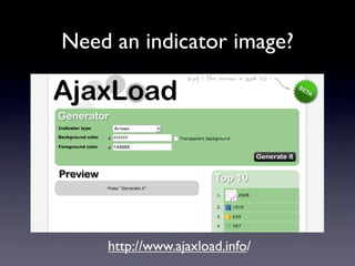 Need an indicator image?




    http://www.ajaxload.info/
 