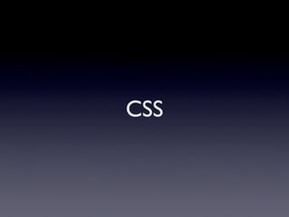 CSS
 