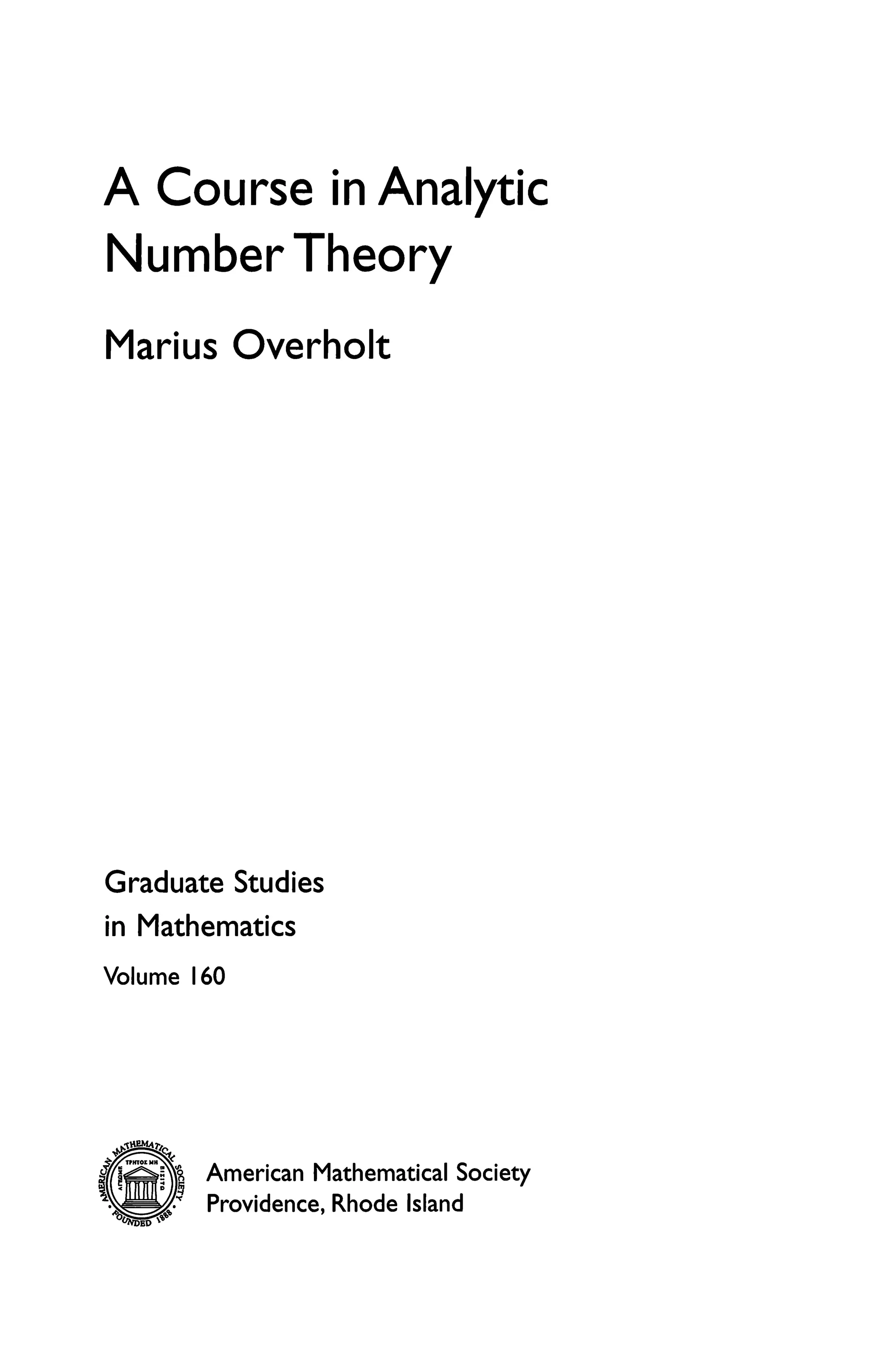 A Course in Analytic
Number Theory
Marius Overholt
Graduate Studies
in Mathematics
Volume 160
American Mathematical Society
Providence, Rhode Island
 