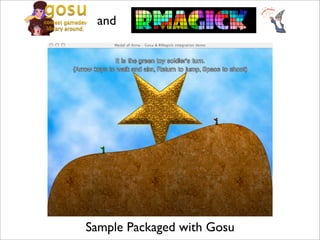 and




Sample Packaged with Gosu
 