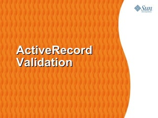 ActiveRecord
Validation
 
