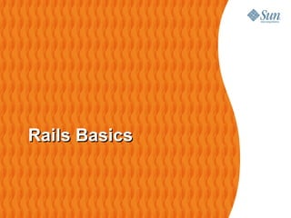 Rails Basics
 