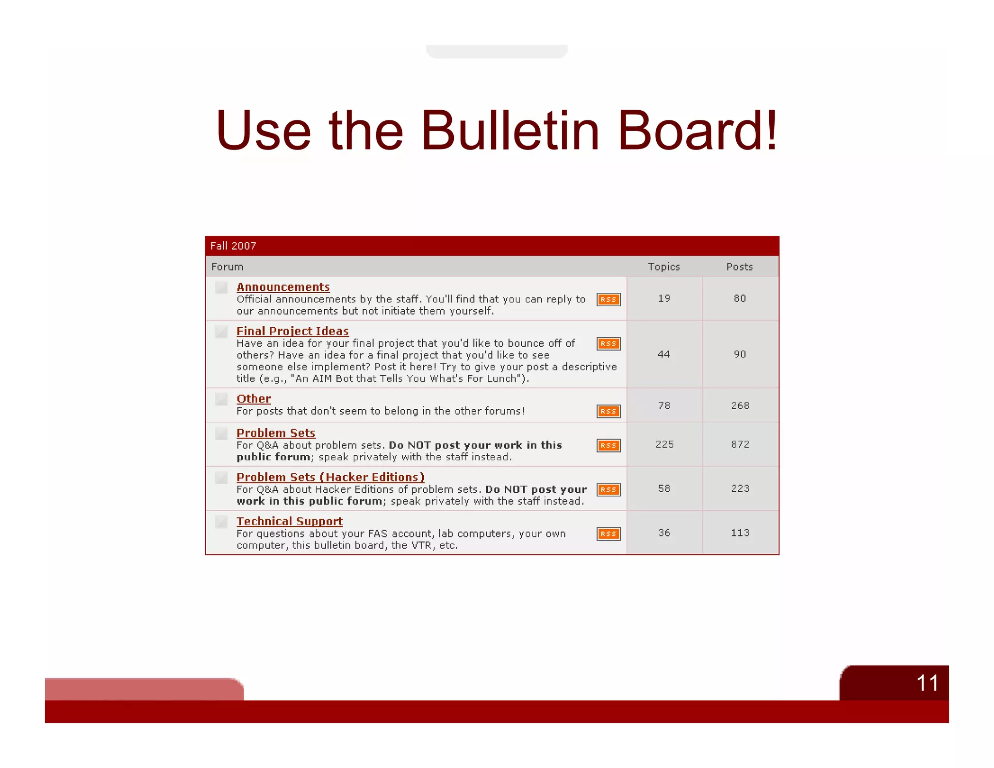 Use the Bulletin Board!




                          11
 