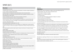 Listino in vigore dal 07/04/2015 - aggiornato al 23/10/2015
SPORT (DL7)
Sicurezza
ASR (Acceleration skid control)
ATTENTION ASSIST (valuta il livello di attenzione del conducente, ne riconosce i segnali di stanchezza e
lo avvisa evitando un possibile colpo di sonno)
Avvisatore acustico e nel display per mancato allacciamento cinture di sicurezza anteriori
Brake Assist (BAS) con riconoscimento automatico delle frenate d'emergenza e assistenza in frenata
Chiave elettonica con inserti cromati
Chiusura centralizzata con sensore crash e chiusura automatica in movimento
Chiusura di sicurezza bambini per i finestrini e le portiere posteriori
Cinture di sicurezza a 3 punti in tinta con gli allestimenti con adattamento manuale dell'altezza delle
cinture e pretensionatori lato guida e passeggero nonché adattamento automatico dell'altezza delle
cinture per i sedili posteriori esterni
Cofano motore attivo per sicurezza pedoni (cod. U60)
COLLISION PREVENTION ASSIST PLUS: avvisa il guidatore con un segnale ottico e acustico quando la
distanza tra la vettura e il veicolo che la precede o l'ostacolo fermo è inferiore al limite di sicurezza (cod.
258)
DSR sistema di gestione elettronica della velocità in discesa, dii serie solo con il sistema di trazione
integrale 4MATIC
Electronic Stability Program (ESP®)
Gruppi ottici posteriori con tecnologia LED
Immobilizzatore elettronico, incl. chiusura centralizzata con radiotelecomando a infrarossi nella chiave
con applicazioni cromate, segnalazione ottica di chiusura e apertura di emergenza.
Kit di pronto soccorso
LED Intelligent Light System (cod. 642)
Pre-Safe : sistema che pre-allerta i sistemi della vettura in caso di eventuale pericolo in modo da
predisporli per ridurre le conseguenze in caso di incidente.
Sensore upfront & roll-bar
Sistema antibloccaggio (ABS)
Sistema di assistenza in presenza di vento laterale
Sistema di fissaggio seggiolino per bambini ISOFIX
Sistema di gestione elettronica della trazione integrale 4ETS per vetture con trazione integrale 4MATIC
TEMPOMAT con limitazione variabile della velocità SPEEDTRONIC
Triangolo a norme europee
Windowbag
Telematica
COMAND Online: sistema multimediale con display a colori ad alta definizione da 8" per
navigazione,telefono, audio, video, Internet e molte altre funzioni.
- Gestione tramite il controller o il touchpad
- Navigazione 3D con cartografia topografica
- Live Traffic Information
- Funzionalità hotspot WLAN integrata (presuppone l'impiego di un cellulare).
- Sistema di comando vocale VOICETRONIC
- Interfaccia Bluetooth® con funzione vivavoce.
- Istruzioni d'uso digitali per la vettura con animazioni.
- Gestione delle funzioni della vettura nonché visualizzazione di informazioni sulla propulsione ibrida e
sui consumi. (cod. 531)
Connect me. Servizi aggiuntivi Remote Online: potete gestire la vostra Mercedes comodamente tramite
smartphone. Modificate le impostazioni oppure visualizzate le informazioni sulla vettura dal divano o
fuori casa. Non ricordate se avete chiuso la macchina? Potete farlo dovunque voi siate. Non ricordate
dove avete parcheggiato? Il servizio Localizzazione Veicolo vi mostra, in un raggio di 1,5km, dove è
parcheggiata. Il Tracking geografico del veicolo vi informa se entra o esce da una determinata zona. I
servizi Remote Online vi segnalano anche se dovete fare rifornimento al più presto (o ricaricare la vostra
auto elettrica). (cod. 05U)
DVD Player (cod. 815)
Pacchetto integrazione per smartphone comprendente Apple CarPlay™
Micro-USB e cavo Lightning per iPhone® non inclusi in abbinamento con il COMAND Online (cod.531)
(cod. 14U)
Riconoscimento automatico dei segnali stradali: riconosce i limiti di velocità segnalati e visualizza sul
display la velocità massima riconosciuta. (cod. 513)
11
 