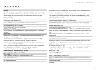 Listino in vigore dal 07/04/2015 - aggiornato al 23/10/2015
EXCLUSIVE (DL8)
Interni
Luci soffuse «ambient» per gli inserti in 3 tonalità cromatiche a scelta, illuminazione dei portabevande
(2), del vano piedi posteriore e delle bocchette, soglie d'ingresso anteriori illuminate di bianco con logo
Mercedes-Benz (per GLE 63 AMG con logo AMG) e luci di segnalazione / di cortesia delle porte
posteriori (cod. 876)
Portabicchieri anteriori
Portaocchiali nel gruppo comandi sul tetto
Quadro strumenti con due strumenti circolari dotati di display multifunzione da 4,5"
Rete portaoggetti dietro il sedile guida e passeggero
Rete portaoggetti nel vano piedi lato passeggero
Soglie di ingresso anteriori con scritta "Mercedes-Benz"
Tappetini in velours (cod. U12)
Volante multifunzione a tre razze in pelle Nappa con comandi del cambio integrati e 12 tasti funzione
(cod. 280)
Pacchetti
Interni Exclusive: gli equipaggiamenti di questa versione danno vita ad un abitacolo innovatore, che
reinterpreta il concetto di prestigio.Tra cui:
- Sedili Comfort con motivi esclusivi in pelle nero (211), beige zenzero/ marrone espresso (215),
marrone cuoio/nero (224), grigio cristallo/nero (228), beige zenzero/ nero (245),
- Rivestimento in pelle ecologica ARTICO con cuciture decorative per la plancia portastrumenti (parti
superiore e inferiore) e la linea di cintura (U09)
-Inserti in frassino marrone (H09) oppure a scelta fra in pioppo nero lucido (729) o in nero Pianoforte
(H21), in Eucalyptus marrone lucido (734) o incluso rollò in legno sul portabevande
-Luci soffuse «ambient» e pacchetto luci abitacolo (876) (cod. P22)
Rivestimenti in pelle ecologica ARTICO
Plancia rivestita in pelle ecologica ARTICO (cod. U09)
Sicurezza
ADAPTIVE BRAKE con funzione HOLD e assistenza alla partenza in salita
Airbag frontali e laterali anteriori
Airbag: windowbag
ASR (Acceleration skid control)
ATTENTION ASSIST (valuta il livello di attenzione del conducente, ne riconosce i segnali di stanchezza e
lo avvisa evitando un possibile colpo di sonno)
Avvisatore acustico e nel display per mancato allacciamento cinture di sicurezza anteriori
Brake Assist (BAS) con riconoscimento automatico delle frenate d'emergenza e assistenza in frenata
Chiave elettonica con inserti cromati
Chiusura centralizzata con sensore crash e chiusura automatica in movimento
Chiusura di sicurezza bambini per i finestrini e le portiere posteriori
Cinture di sicurezza a 3 punti in tinta con gli allestimenti con adattamento manuale dell'altezza delle
cinture e pretensionatori lato guida e passeggero nonché adattamento automatico dell'altezza delle
cinture per i sedili posteriori esterni
Cofano motore attivo per sicurezza pedoni (cod. U60)
COLLISION PREVENTION ASSIST PLUS: avvisa il guidatore con un segnale ottico e acustico quando la
distanza tra la vettura e il veicolo che la precede o l'ostacolo fermo è inferiore al limite di sicurezza (cod.
258)
DSR sistema di gestione elettronica della velocità in discesa, dii serie solo con il sistema di trazione
integrale 4MATIC
Electronic Stability Program (ESP®)
Gruppi ottici posteriori con tecnologia LED
Immobilizzatore elettronico, incl. chiusura centralizzata con radiotelecomando a infrarossi nella chiave
con applicazioni cromate, segnalazione ottica di chiusura e apertura di emergenza.
Kit di pronto soccorso
LED Intelligent Light System (cod. 642)
Pre-Safe : sistema che pre-allerta i sistemi della vettura in caso di eventuale pericolo in modo da
predisporli per ridurre le conseguenze in caso di incidente.
Sensore upfront & roll-bar
Sistema antibloccaggio (ABS)
Sistema di assistenza in presenza di vento laterale
Sistema di fissaggio seggiolino per bambini ISOFIX
Sistema di gestione elettronica della trazione integrale 4ETS per vetture con trazione integrale 4MATIC
TEMPOMAT con limitazione variabile della velocità SPEEDTRONIC
Triangolo a norme europee
Windowbag
14
 