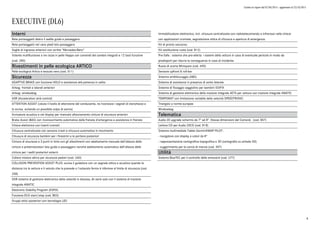 Listino in vigore dal 07/04/2015 - aggiornato al 23/10/2015
EXECUTIVE (DL6)
Interni
Rete portaoggetti dietro il sedile guida e passeggero
Rete portaoggetti nel vano piedi lato passeggero
Soglie di ingresso anteriori con scritta "Mercedes-Benz"
Volante multifunzione a tre razze in pelle Nappa con comandi del cambio integrati e 12 tasti funzione
(cod. 280)
Rivestimenti in pelle ecologica ARTICO
Pelle ecologica Artico e tessuto nero (cod. 011)
Sicurezza
ADAPTIVE BRAKE con funzione HOLD e assistenza alla partenza in salita
Airbag frontali e laterali anteriori
Airbag: windowbag
ASR (Acceleration skid control)
ATTENTION ASSIST (valuta il livello di attenzione del conducente, ne riconosce i segnali di stanchezza e
lo avvisa evitando un possibile colpo di sonno)
Avvisatore acustico e nel display per mancato allacciamento cinture di sicurezza anteriori
Brake Assist (BAS) con riconoscimento automatico delle frenate d'emergenza e assistenza in frenata
Chiave elettonica con inserti cromati
Chiusura centralizzata con sensore crash e chiusura automatica in movimento
Chiusura di sicurezza bambini per i finestrini e le portiere posteriori
Cinture di sicurezza a 3 punti in tinta con gli allestimenti con adattamento manuale dell'altezza delle
cinture e pretensionatori lato guida e passeggero nonché adattamento automatico dell'altezza delle
cinture per i sedili posteriori esterni
Cofano motore attivo per sicurezza pedoni (cod. U60)
COLLISION PREVENTION ASSIST PLUS: avvisa il guidatore con un segnale ottico e acustico quando la
distanza tra la vettura e il veicolo che la precede o l'ostacolo fermo è inferiore al limite di sicurezza (cod.
258)
DSR sistema di gestione elettronica della velocità in discesa, dii serie solo con il sistema di trazione
integrale 4MATIC
Electronic Stability Program (ESP®)
Funzione ECO start/stop (cod. B03)
Gruppi ottici posteriori con tecnologia LED
Immobilizzatore elettronico, incl. chiusura centralizzata con radiotelecomando a infrarossi nella chiave
con applicazioni cromate, segnalazione ottica di chiusura e apertura di emergenza.
Kit di pronto soccorso
Kit sostituzione ruota (cod. B12)
Pre-Safe : sistema che pre-allerta i sistemi della vettura in caso di eventuale pericolo in modo da
predisporli per ridurre le conseguenze in caso di incidente.
Ruota di scorta Minispare (cod. 690)
Sensore upfront & roll-bar
Sistema antibloccaggio (ABS)
Sistema di assistenza in presenza di vento laterale
Sistema di fissaggio seggiolino per bambini ISOFIX
Sistema di gestione elettronica della trazione integrale 4ETS per vetture con trazione integrale 4MATIC
TEMPOMAT con limitazione variabile della velocità SPEEDTRONIC
Triangolo a norme europee
Windowbag
Telematica
Audio 20 upgrade schermo da 7" ad 8". Stesse dimensioni del Comand. (cod. 857)
Lettore CD per Audio 20CD (cod. 818)
Sistema multimediale Tablet Garmin®MAP PILOT:
- navigatore con display a colori da 8"
- rappresentazione cartografica topografica e 3D (cartografia su scheda SD)
- suggerimento per la corsia di marcia (cod. 357)
Utilità
Sistema BlueTEC per il controllo delle emissioni (cod. U77)
8
 