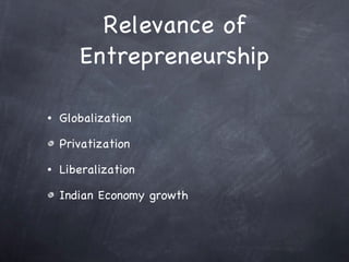 Relevance of Entrepreneurship Globalization Privatization Liberalization Indian Economy growth 