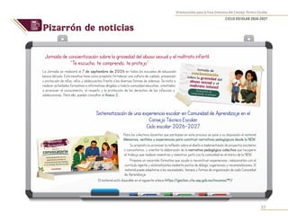 Orientaciones para la Fase Intensiva del Consejo Técnico Escolar
CICLO ESCOLAR 2026-2027
33
Sistematización de una experiencia escolar en Comunidad de Aprendizaje en el
Consejo Técnico Escolar
.
Ciclo escolar 2026-2027
Para los colectivos docentes que participan en este proceso se pone a su disposición el material
Memorias, sentidos y experiencias para construir narrativas pedagógicas desde la NEM.
Su propósito es promover la reflexión sobre el diseño e implementación de proyectos escolares
o comunitarios, y orientar la elaboración de la narrativa pedagógica colectiva que recupere
el trabajo que realizan maestras y maestros junto con la comunidad en el marco de la NEM.
Propone un recorrido formativo que ayuda a reconstruir experiencias, relacionarlas con el
currículo vigente y sistematizarlas mediante puntos de diálogo, sugerencias y recomendaciones. El
material puede adaptarse a las necesidades, tiempos y formas de organización de cada Comunidad
de Aprendizaje.
El material está disponible en el siguiente enlace:https://gestion.cte.sep.gob.mx/insumos/#!/
Jornada de concientización sobre la gravedad del abuso sexual y el maltrato infantil:
“Te escucho, te comprendo, te protejo”
La Jornada se realizará el 7 de septiembre de 2026 en todas las escuelas de educación
básica del país. Esta iniciativa tiene como propósito fortalecer una cultura de cuidado, prevención
y protección de niñas, niños y adolescentes frente a las diversas formas de violencia. Se invita a
realizar actividades formativas e informativas dirigidas a toda la comunidad educativa, orientadas
a promover el conocimiento, el respeto y la protección de los derechos de las infancias y
adolescencias. Para ello, pueden consultar el Anexo 2.
Pizarrón de noticias
 
