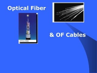 Optical Fiber & OF Cables 