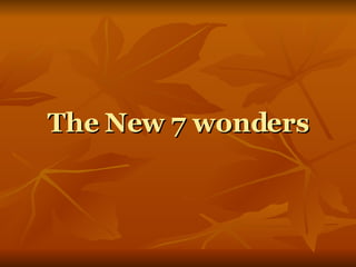 The New 7 wonders 