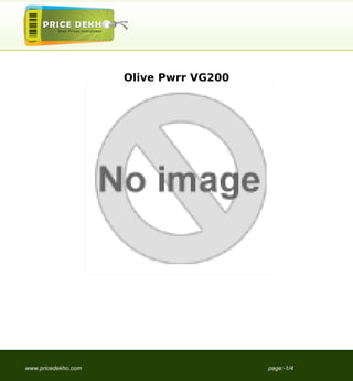 Olive Pwrr VG200




www.pricedekho.com                      page:-1/4
 