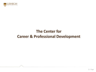 The Center for
Career & Professional Development
1 | Page
 