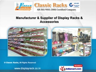 Manufacturer & Supplier of Display Racks &
               Accessories
 