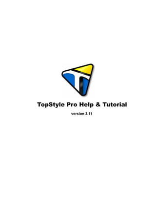 TopStyle Pro Help & Tutorial
          version 3.11
 