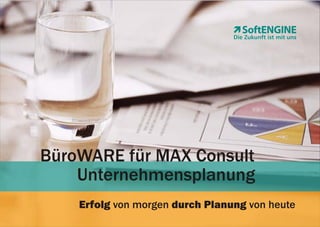 BüroWARE für MAX Consult - Unternehmensplanung - Erfolg von morgen durch Planung von heute