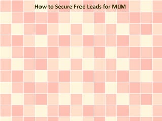 How to Secure Free Leads for MLM
 