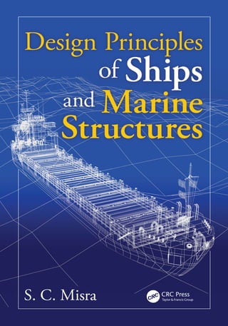 Design Principles Of Ships And Marine Structures Misra Suresh Chan | PDF