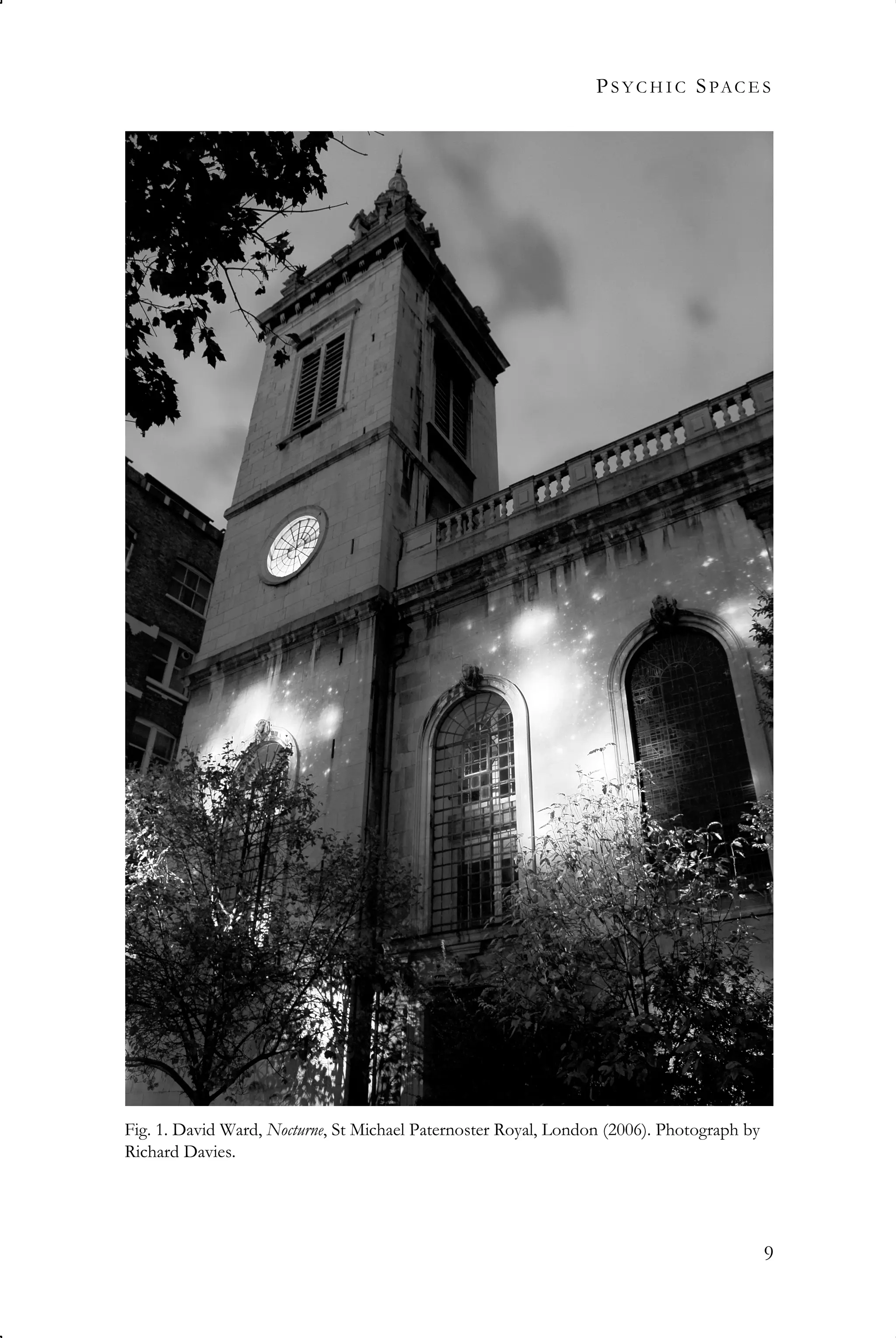 PS Y C H I C SPAC E S
9
Fig. 1. David Ward, Nocturne, St Michael Paternoster Royal, London (2006). Photograph by
Richard Davies.
 