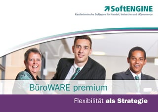 Kaufmännische Software für Handel, Industrie und eCommerce

BüroWARE premium
Flexibilität als Strategie

 