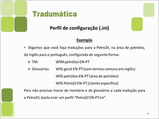 85
Perfil de configuração (.ini)
 