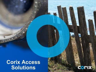 Corix Access
Solutions
 