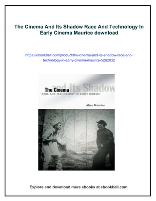 The Cinema And Its Shadow Race And Technology In Early Cinema Maurice | PDF