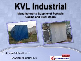 Manufacturer & Supplier of Portable
     Cabins and Steel Doors
 