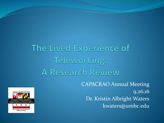 CAPACRAO Annual Meeting
9.26.16
Dr. Kristin Albright Waters
kwaters@umbc.edu
 