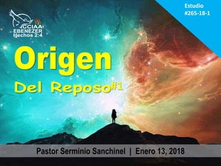 Estudio
#265-18-1
Pastor Serminio Sanchinel | Enero 13, 2018
#1
 