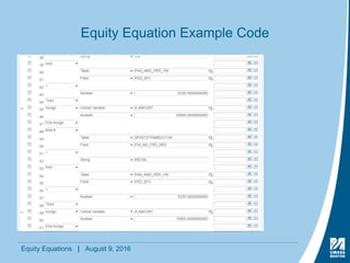 Equity Equations | August 9, 2016
Equity Equation Example Code
 