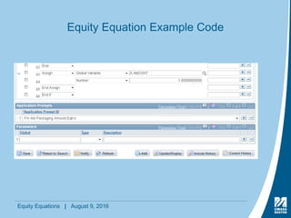Equity Equations | August 9, 2016
Equity Equation Example Code
 
