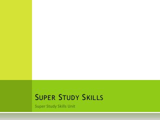 SUPER STUDY SKILLS
 