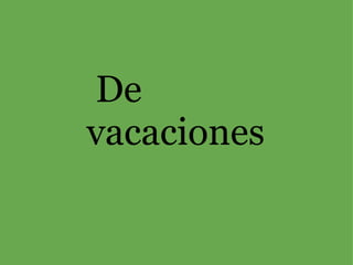  De vacaciones 