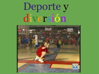 Deporte  y  d i v e r s i ó n 
