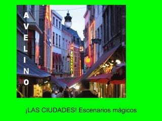 ¡LAS CIUDADES! Escenarios mágicos 